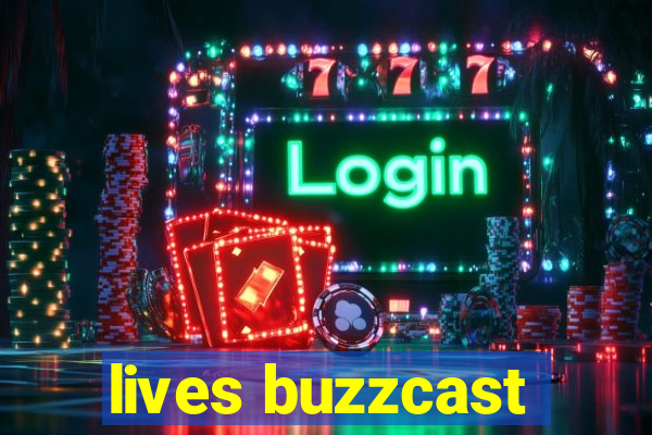 lives buzzcast